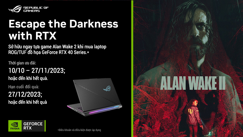 Mua laptop ROG trang bị card đồ họa NVIDIA GeForce RTX ™ 40 series để sở hữu ngay tựa game bom tấn Alan Wake 2 sắp sửa ra mắt