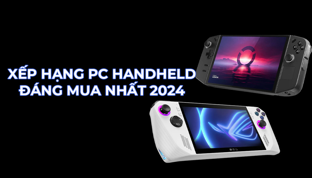 Xếp hạng PC Handheld Gaming đáng sở hữu nhất 2024