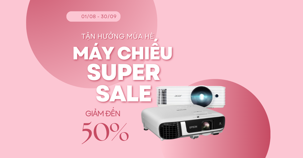 Siêu Ưu Đãi Máy Chiếu - Giảm Giá Sốc Lên Đến 50%