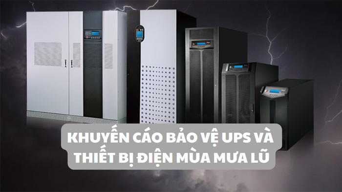 Khuyến cáo bảo vệ UPS và thiết bị điện mùa mưa lũ