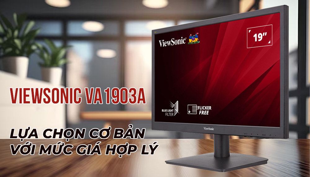 Đánh giá màn hình ViewSonic VA1903A: Lựa chọn cơ bản với mức giá hợp lý