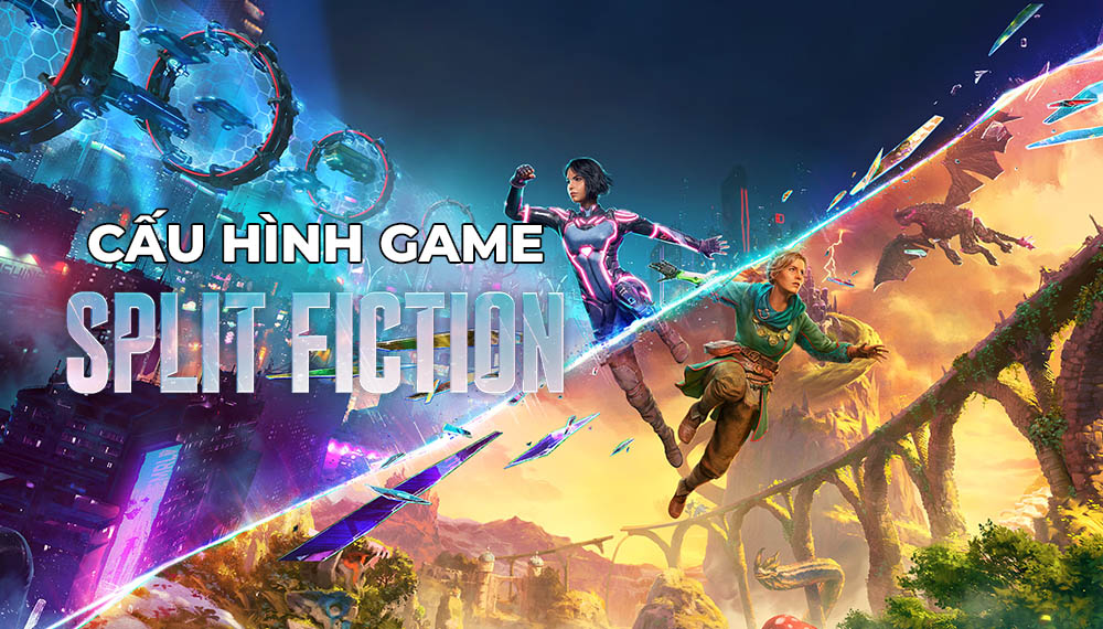 Cấu hình game Split Fiction - Game co-op hay nhất 2025