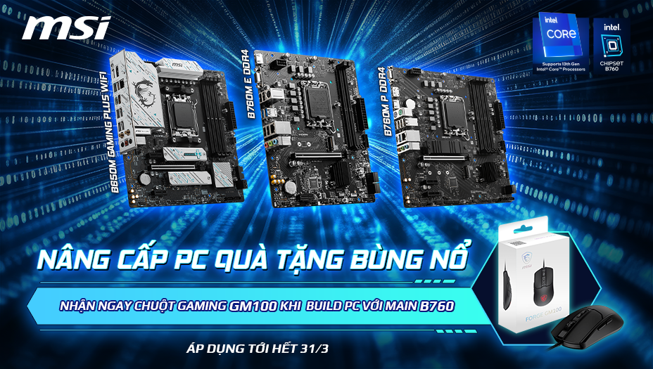 Nâng cấp PC - Quà tặng bùng nổ cùng MSI