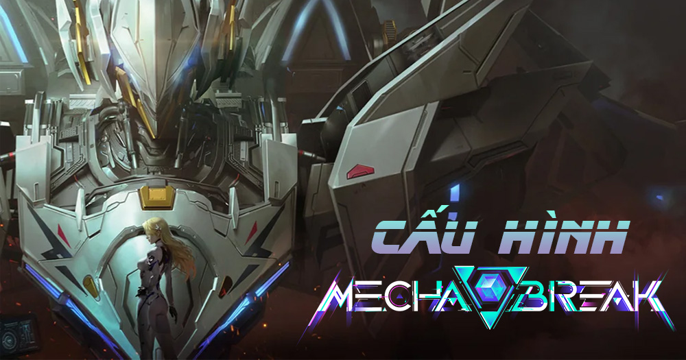 Cấu hình yêu cầu Mecha Break - Game lái Gundam chiến đấu cực chất