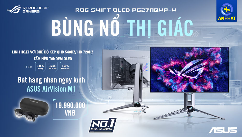 BÙNG NỔ THỊ GIÁC NHẬN NGAY QUÀ CỰC CHẤT KHI ĐẶT HÀNG MÀN HÌNH ASUS PG27AQWP-W