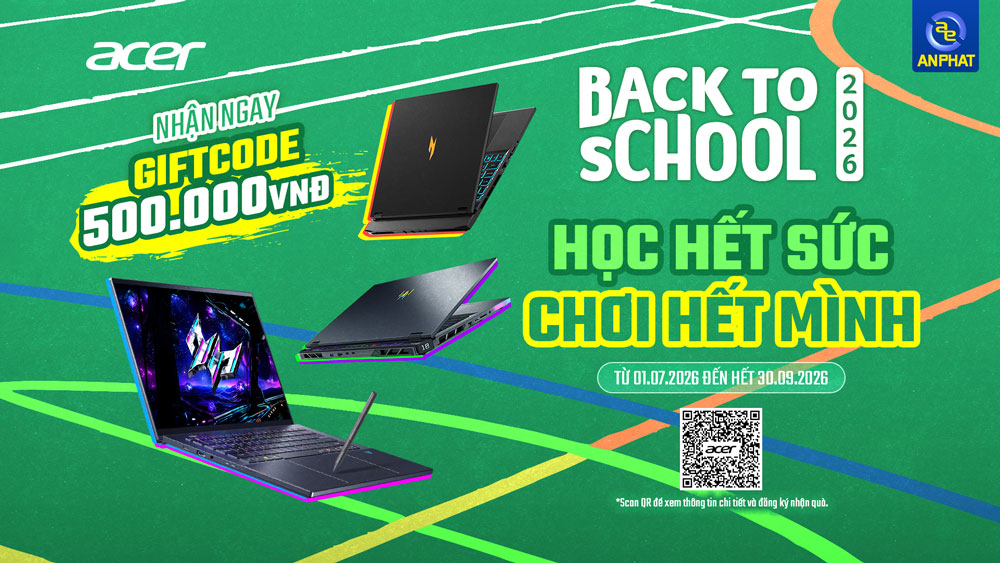 ACER BACK TO SCHOOL 2026: HỌC HẾT SỨC - CHƠI HẾT MÌNH