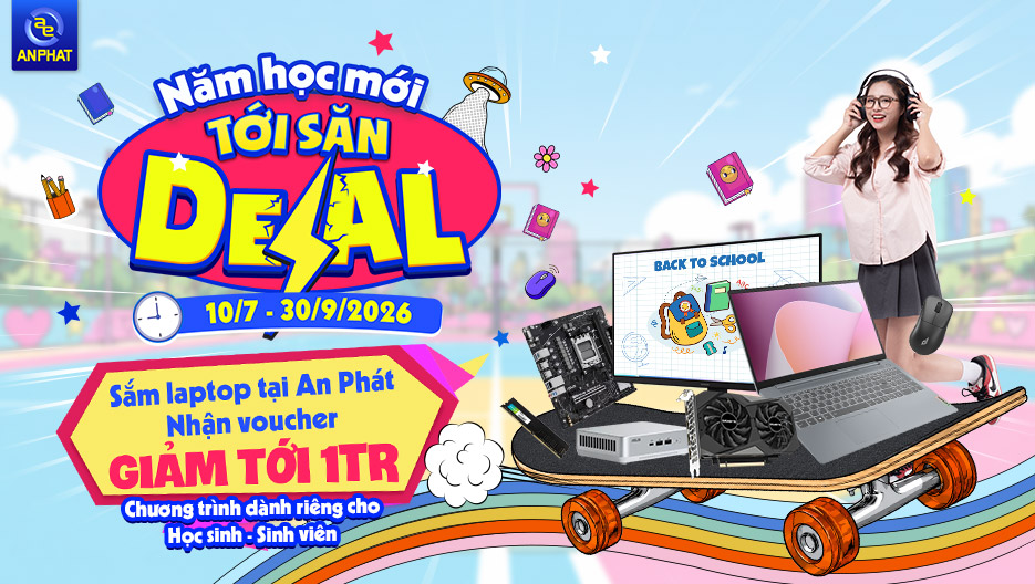 Năm học mới - Tới săn DEAL: Sắm laptop tại An Phát - Nhận voucher giảm tới 1TR