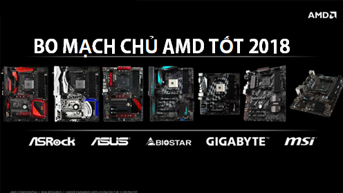 Nên mua bo mạch chủ AMD nào ? A320 ,B350,X370 hay X470  - Những Main AMD đáng lựa chọn 2018 ???