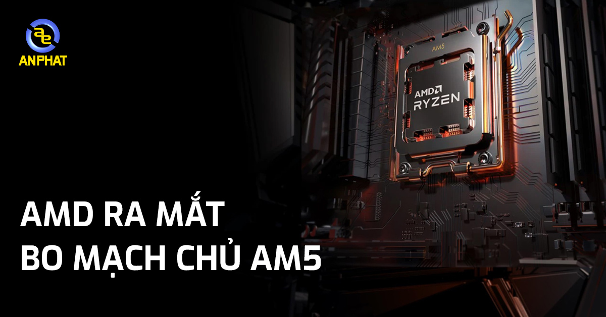 AMD và đối tác ra mắt loạt bo mạch chủ AM5 dành cho CPU Ryzen 7000 Series