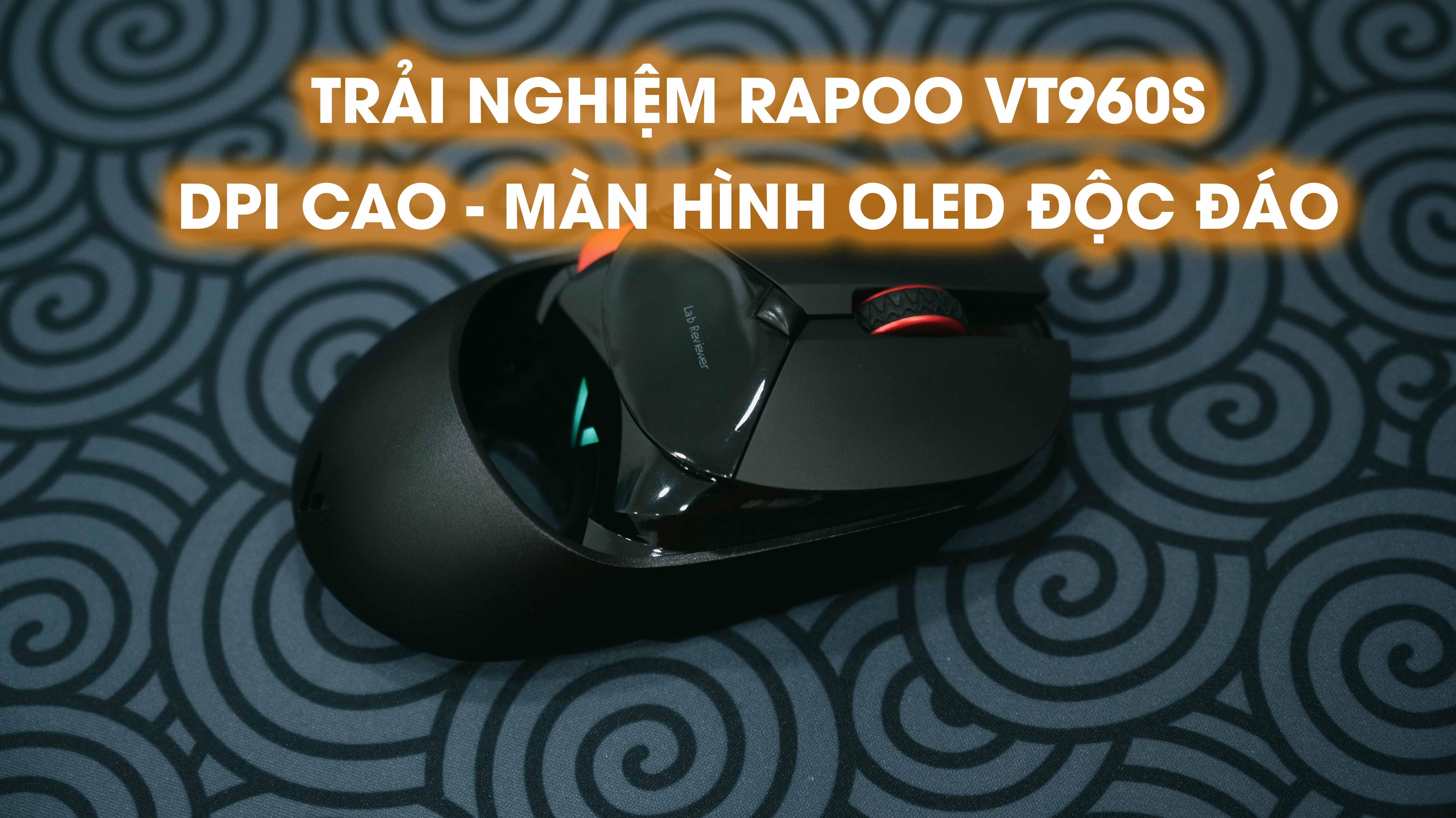 Trải nghiệm chuột không dây Rapoo VT960S - DPI cao, trang bị màn hình OLED cá nhân hóa độc đáo.