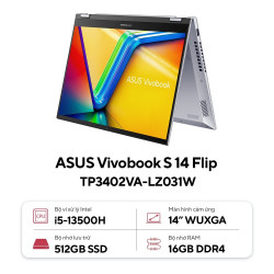 Laptop Asus Vivobook S 14 Flip TP3402VA-LZ031W (Intel Core i5-13500H | 16GB | 512GB | Intel UHD | 14.0-inch WUXGA | Cảm ứng | Win 11 | Bạc)