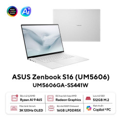 Laptop ASUS Zenbook S 16 UM5606GA-SS441W (AMD Ryzen AI 9 465 | 16GB | 512GB | AMD Radeon | 16 inch 3K OLED | Win 11 | Trắng)