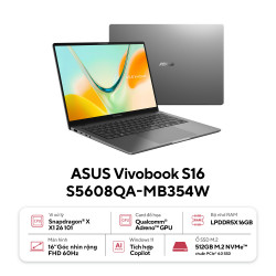 Laptop Asus Vivobook S16 S5608QA-MB354W (Snapdragon X  X1 26 100 | 16GB | 512GB | Qualcom Adreno | 16 inch WUXGA | Win 11 | Xám)