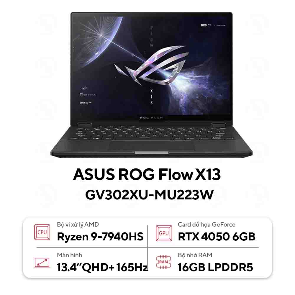 Laptop Gaming ASUS ROG Flow X13 GV302XU-MU223W (Ryzen 9 7940HS | 16GB | 1TB | RTX 4050 6GB | 13.4-inch WQXGA | Cảm ứng | Win 11 | Off Black)