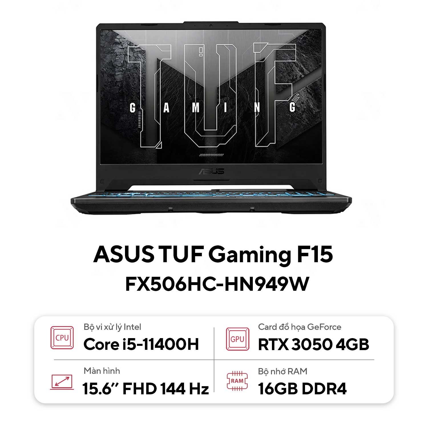 Laptop ASUS TUF Gaming F15 FX506HC-HN949W (Intel Core i5-11400H | 16GB | 512GB | RTX 3050 | 15.6 inch FHD | Win 11 | Đen)
