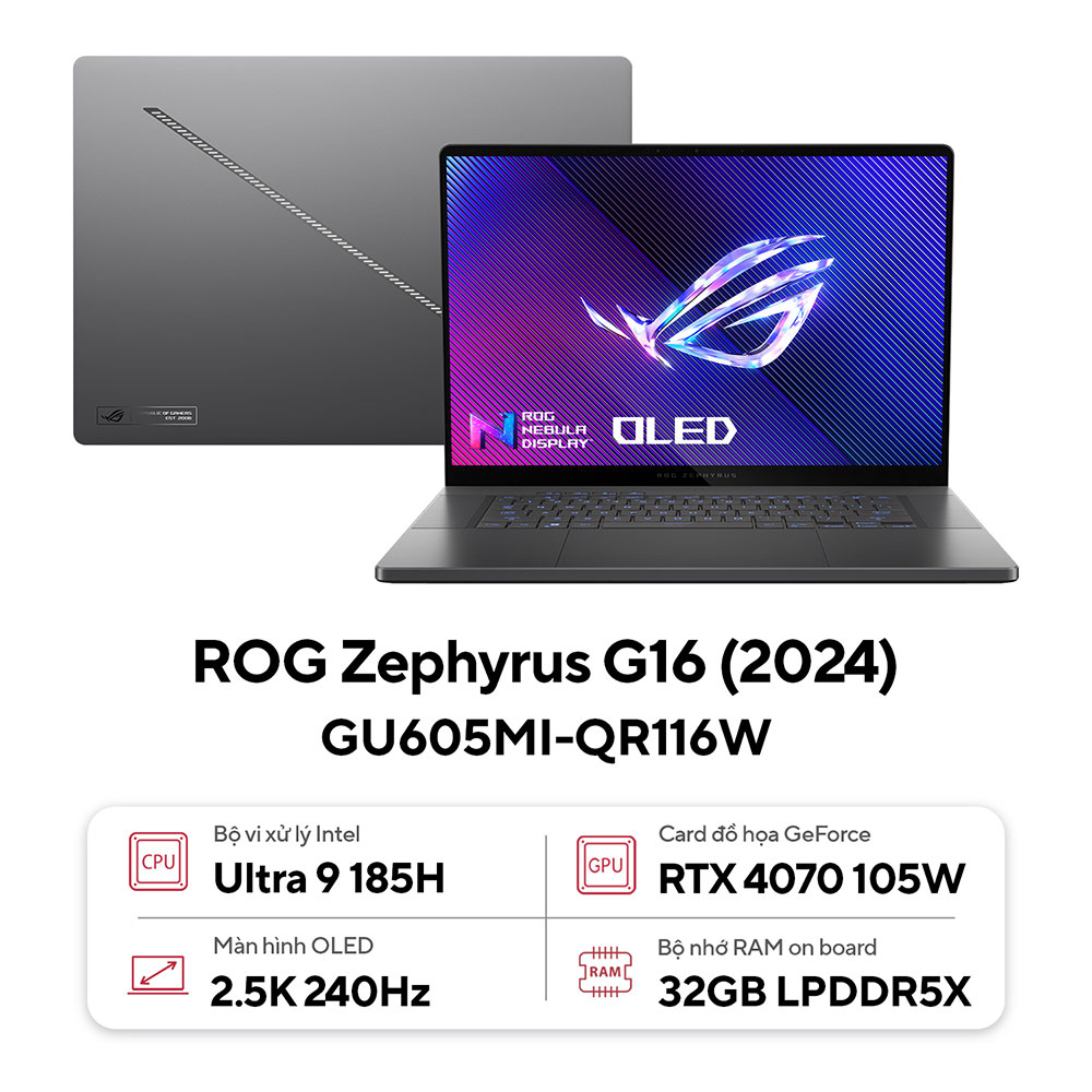 Laptop Asus Gaming ROG Zephyrus G16 GU605MI-QR116W (Intel Ultra 9 185H | 32GB | 1TB | RTX 4070 8GB | 16 inch 2.5K OLED 240Hz | Win 11 | Xám)